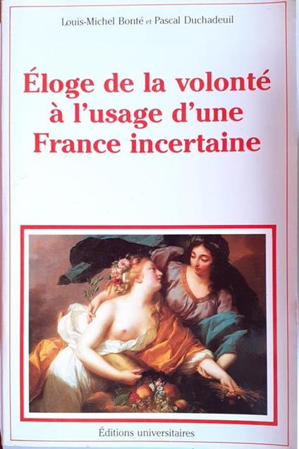 Eloge de la volonte' à   l'usage d'une France incertaine - copertina