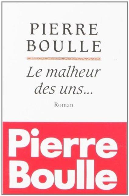 Le malheur des uns - Pierre Boulle - copertina