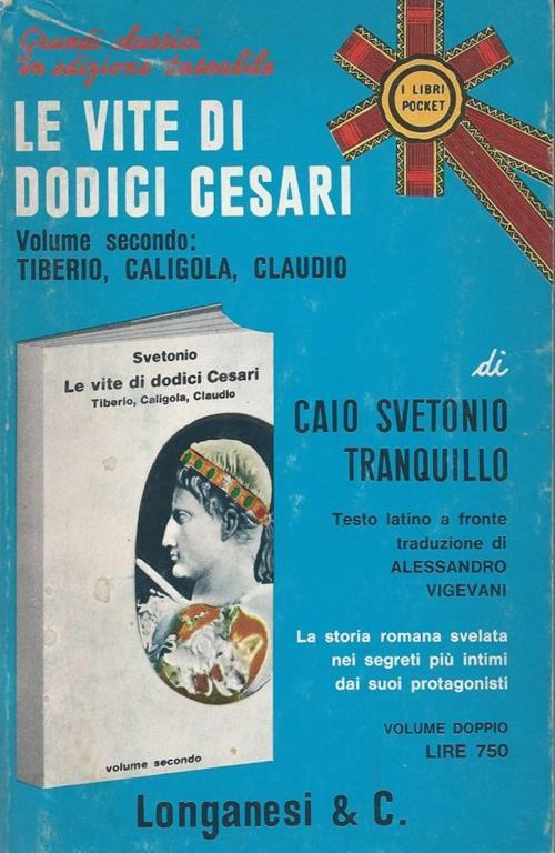 Le vite di dodici Cesari - Volume secondo: Tiberio, Caligola, Claudio - C. Tranquillo Svetonio - copertina