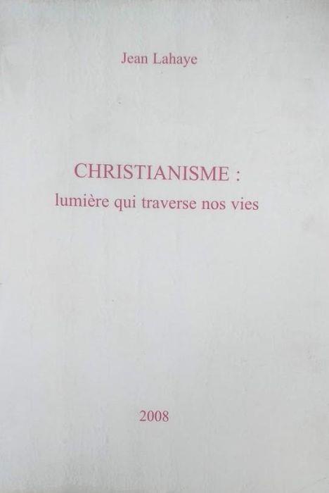 Christianisme: lumière qui traverse nos vie - Jean Lahaye - copertina