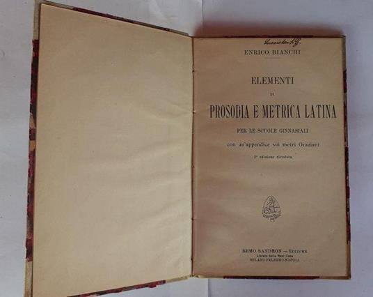 Elementi di prosodia e metrica latina per le scuole ginnasiali con un appendice sui metri Oraziani - Enrico Bianchi - copertina