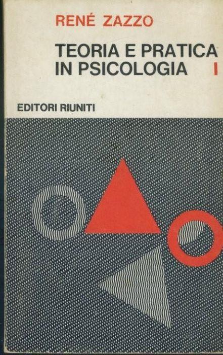 Teoria e pratica in psicologia. Volume 1 - René Zazzo - copertina