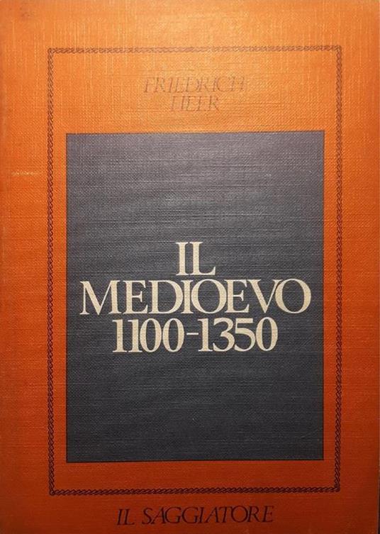 Il Medioevo 1100-1350 - Friedrich Heer - copertina
