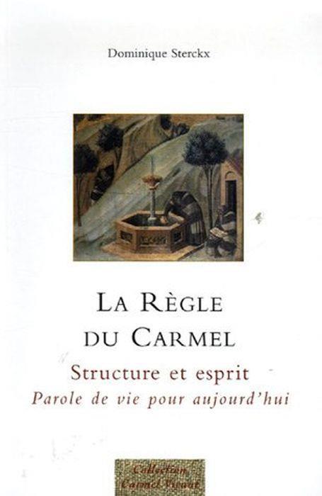 La règle du Carmel : Structre et esprit, Parole de vie pour aujourd'hui - copertina