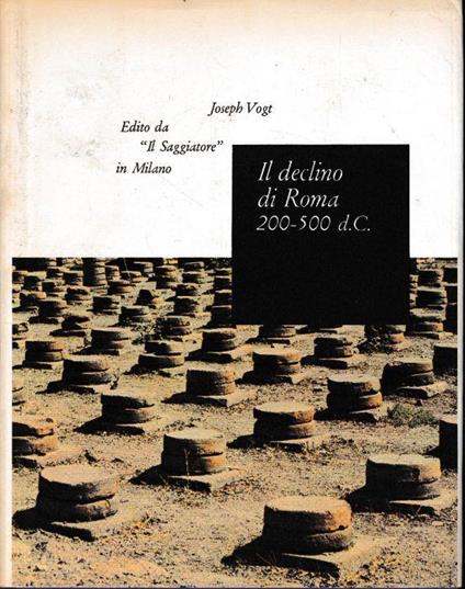 Il declino di Roma 200-500 d. C - Joseph Vogt - copertina