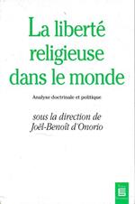 La liberté religieuse dans le monde, analyse doctrinale et politique