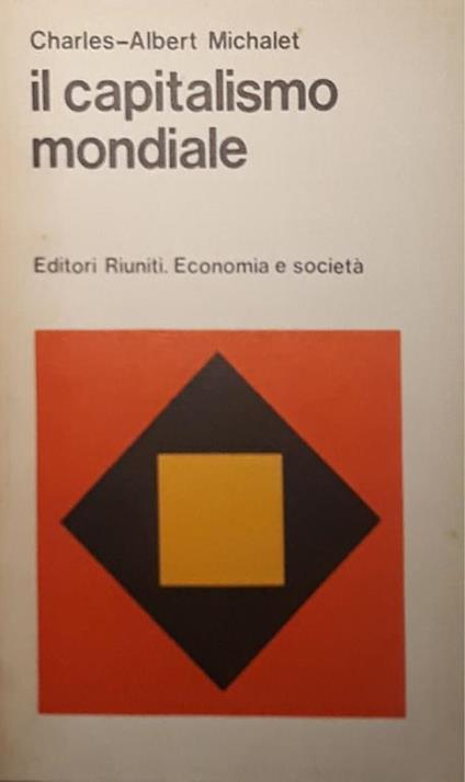 Il capitalismo mondiale - Charles-Albert Michalet - copertina