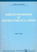 Esercizi progressivi di solfeggi parlati e cantati. Terzo corso