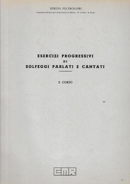 Esercizi progressivi di solfeggii parlati e cantati, II° corso - Nerina Poltronieri - copertina