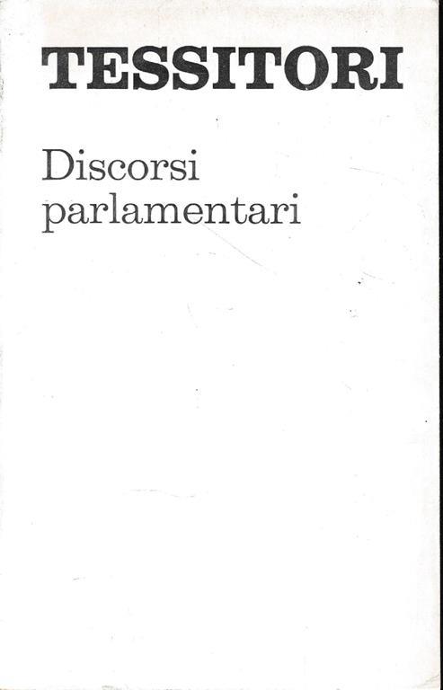 Discorsi parlamentari - Tiziano Tessitori - copertina