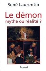 Le démon, mythe ou réalité ? Enseignement et expérience du Christ et de l'Église
