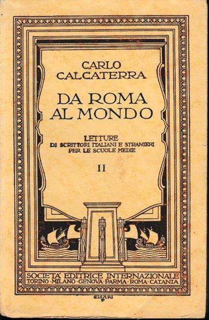 Da Roma al mondo. Letture di scrittori italiani e stranieri per le scuole medie. Volume per la quinta classe - Carlo Calcaterra - copertina