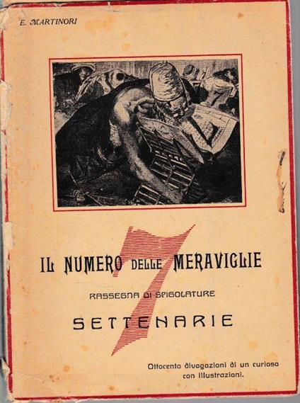 Il numero delle meraviglie, rassegna di spigolature settenarie (settecento divagazioni di un curioso) con 60 illustrazioni - E. Martinori - copertina