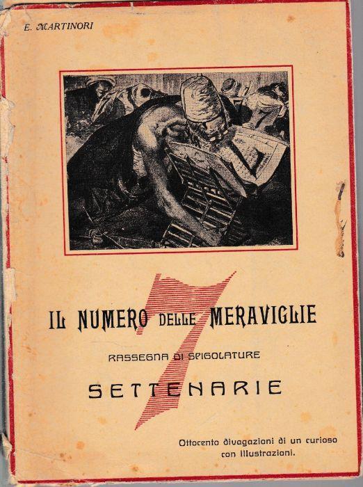 Il numero delle meraviglie, rassegna di spigolature settenarie (settecento divagazioni di un curioso) con 60 illustrazioni - E. Martinori - copertina