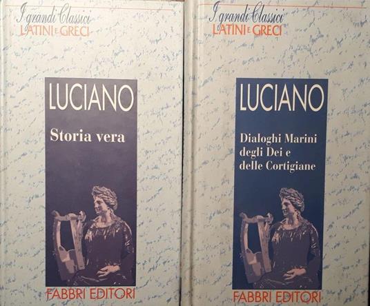 Storia vera (p.47) Dialoghi marini degli dei e delle cortigiane (p.301) - Luciano di Samosata - copertina