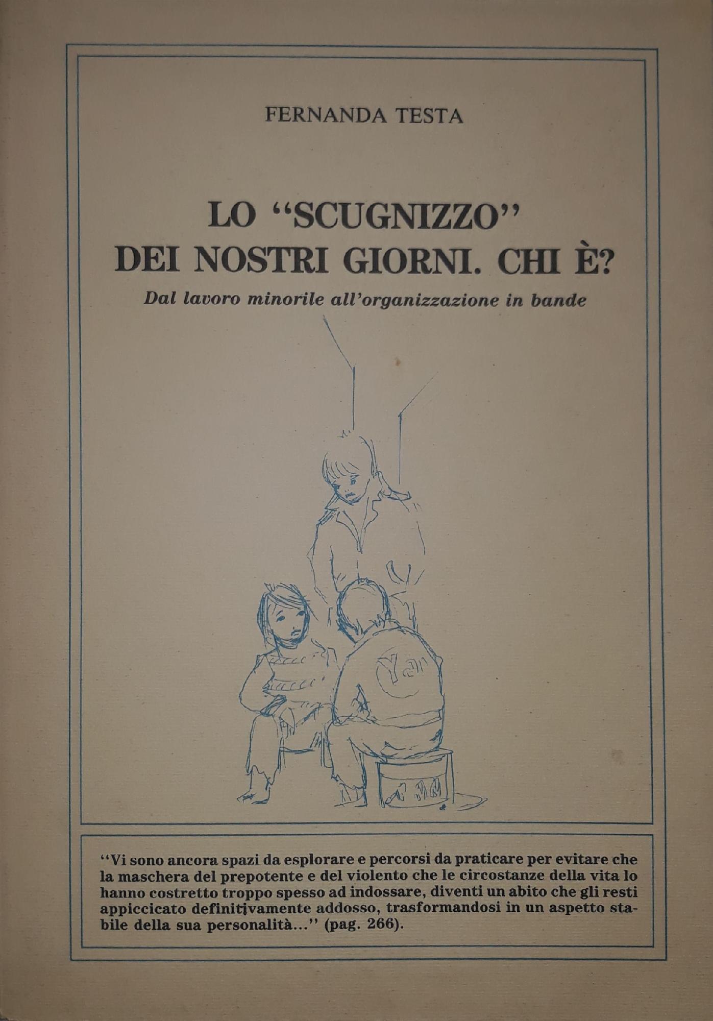 Lo scugnizzo dei nostri giorni. Chi è? dal lavoro minorile all'organizzazione in bande