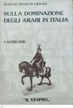Sulla dominazione degli Arabi in Italia