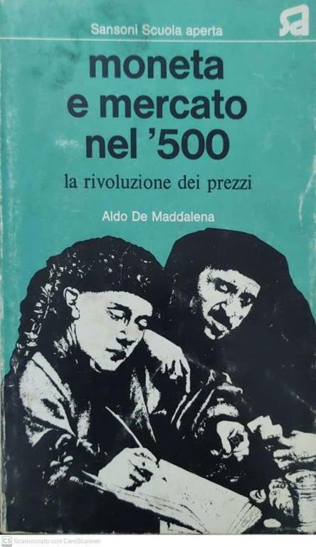 Moneta e mercato nel '500, la rivoluzione dei prezzi - Aldo De Maddalena - copertina