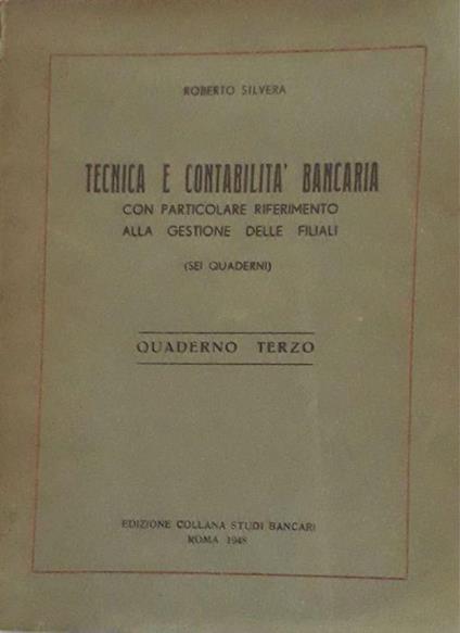 Tecnica e contabilità bancaria: con particolare riferimento alle gestione delle filiali (quaderno terzo) - copertina