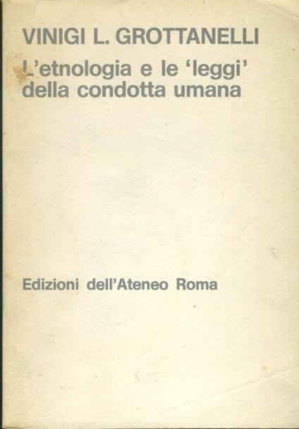 L' etnologia e le "leggi" della condotta umana - L. Grottanelli Vinigi - copertina