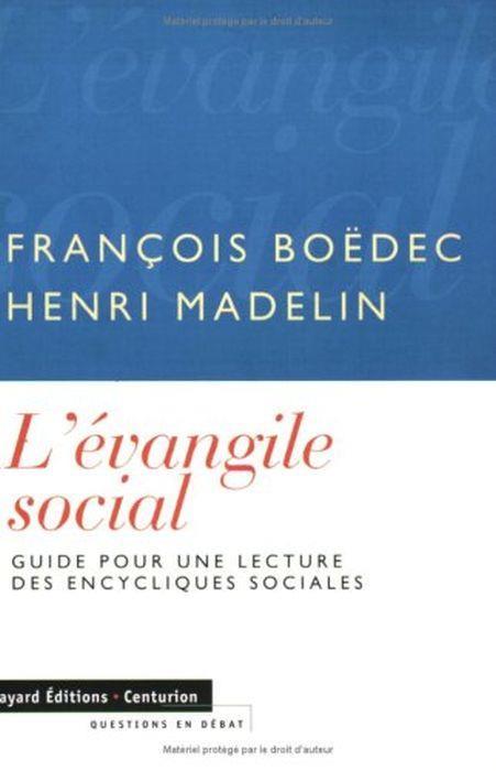 L' Evangile Social. Guide Pour Une Lecture Des Encycliques Sociales Di: Madelin Henri - copertina