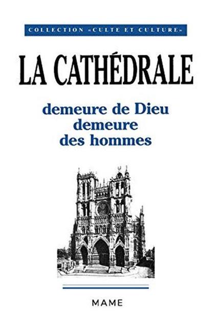La Cathédrale : Demeure de Dieu, demeure des hommes, actes du colloque de Pont-à-Mousson, 26-28 juin 1987 - Collectif - copertina