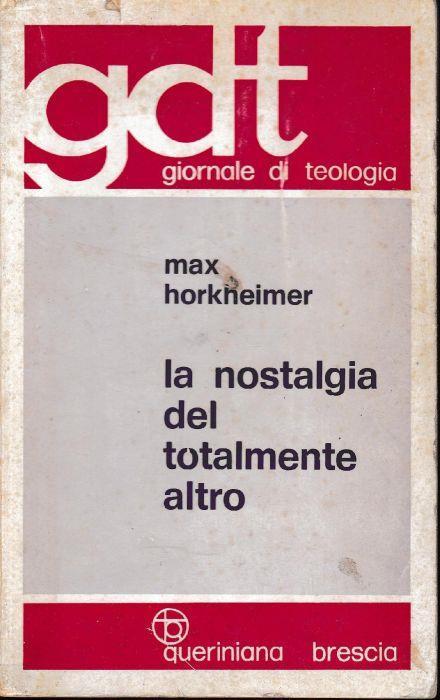 La nostalgia del totalmente altro - Max Horkheimer - copertina