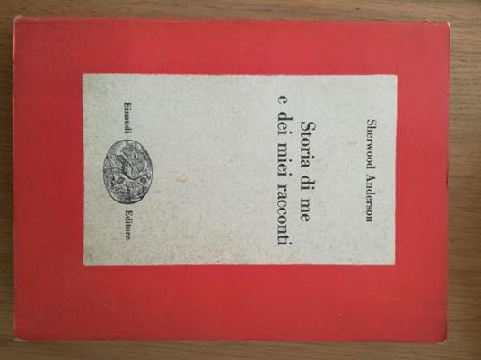 Storia di me e dei miei racconti - Anderson Sherwood - copertina
