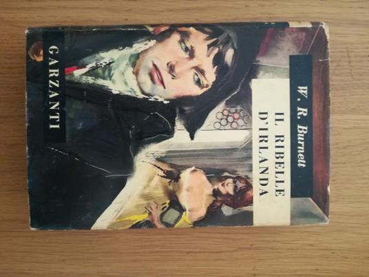 Il ribelle d'Irlanda - William R. Burnett - copertina