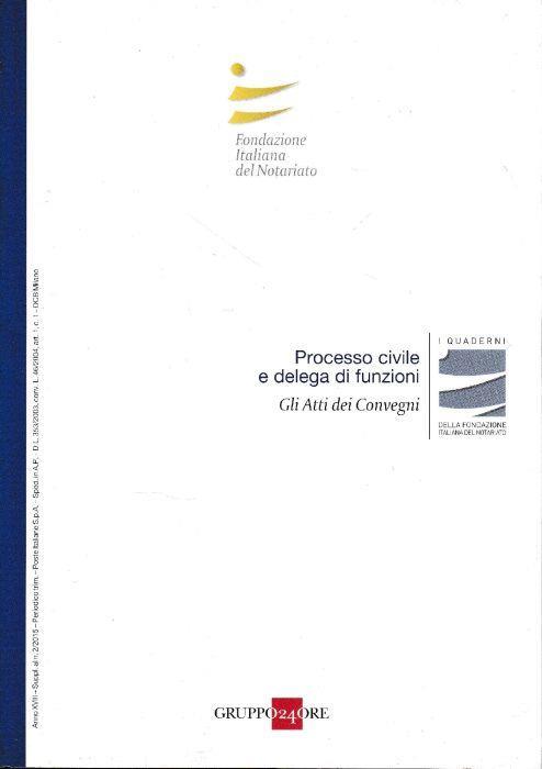 Processo civile e delega funzioni. Gli atti dei convegni. Anno XVIII - Suppl. al n. 2/2015 - copertina