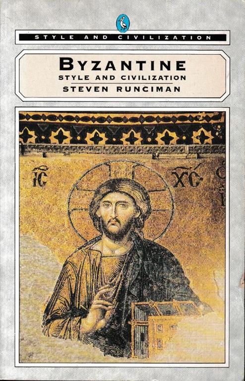Style And Civilization: Byzantine - Steven Runciman - copertina