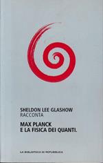 Max Planck e la fisica dei quanti