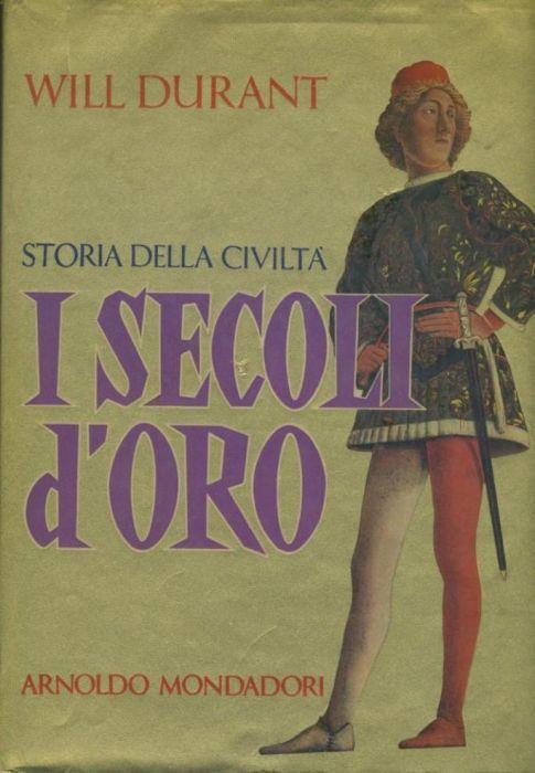 Storia della civiltà. I secoli d'oro - Will Durant - copertina