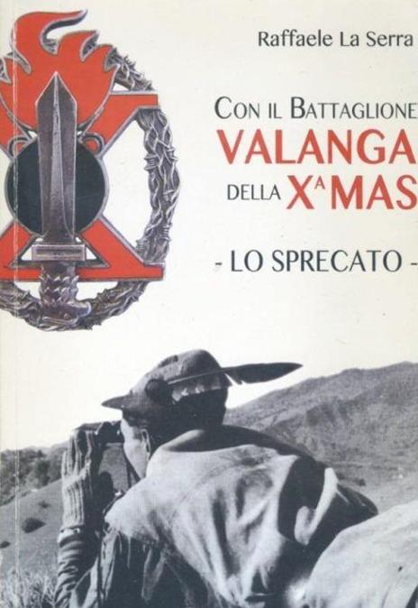 Con il Battaglione Valanga della X Mas. Lo sprecato - Raffaele La Serra - copertina