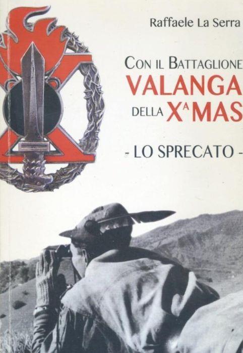 Con il Battaglione Valanga della X Mas. Lo sprecato - Raffaele La Serra - copertina