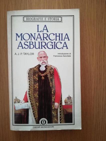 La monarchia asburgica - Alan J. Taylor - copertina