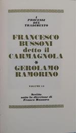 I grandi processi della storia. I processi del tradimento: Francesco Bussoni detto il Carmagnola, Gerolamo Ramorino (volume 14)