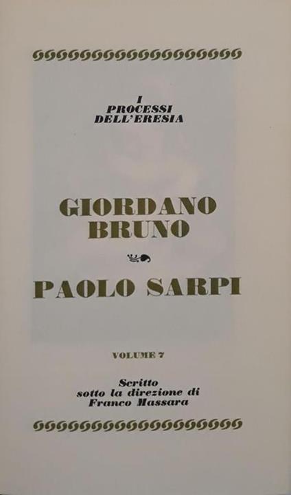 I grandi processi della storia. I processi all'eresia: Giordano Bruno, Paolo Sarpi (volume 7) - Franco Massara - copertina