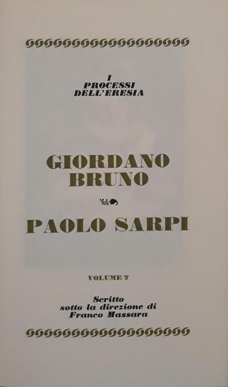 I grandi processi della storia. I processi all'eresia: Giordano Bruno, Paolo Sarpi (volume 7) - Franco Massara - copertina