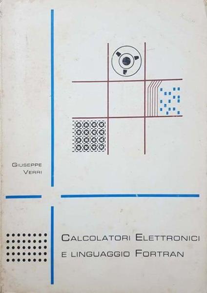 Calcolatori Elettronici e linguaggio Fortran - Giuseppe Verri - copertina
