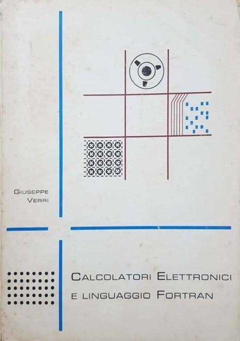 Calcolatori Elettronici e linguaggio Fortran - Giuseppe Verri - copertina