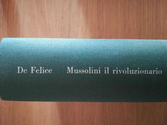 Mussolini il rivoluzionario - Francesco De Felice - copertina