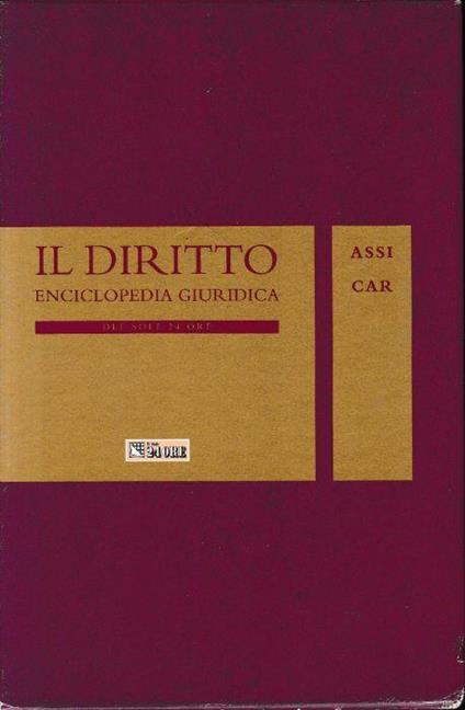 Il Diritto. Enciclopedia Giuridica del Sole 24 ORE. Vol. 2: ASSI-CAR - copertina