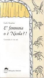 è femmena o è Nicola?! Commedia in tre atti
