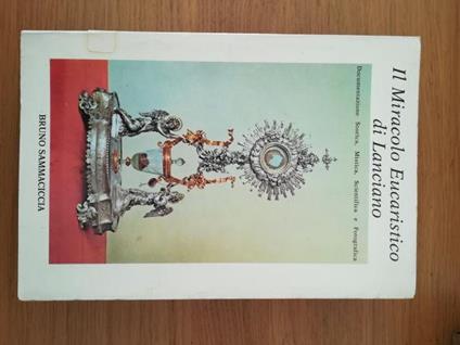 il miracolo Eucaristico di Lanciano - Bruno Sammaciccia - copertina