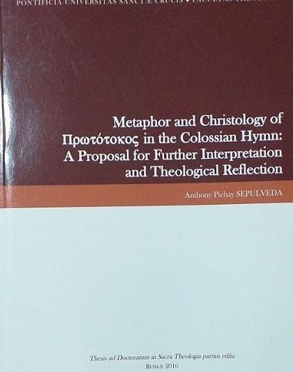 Metaphor and Christology of Prototokos in the Colossian Hymn: a Propososal for Further Interpretation and Theological Reflection - copertina