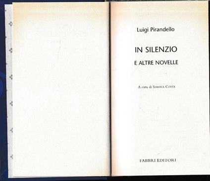 Luigi Pirandello Tutte le opere. In silenzio e altre novelle - Luigi Pirandello - copertina