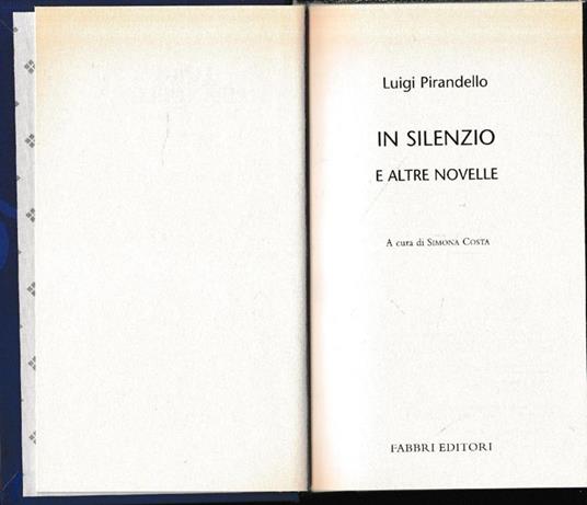 Luigi Pirandello Tutte le opere. In silenzio e altre novelle - Luigi Pirandello - copertina