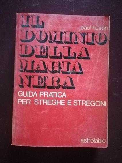 Il dominio della magia nera - Paul Huson - copertina
