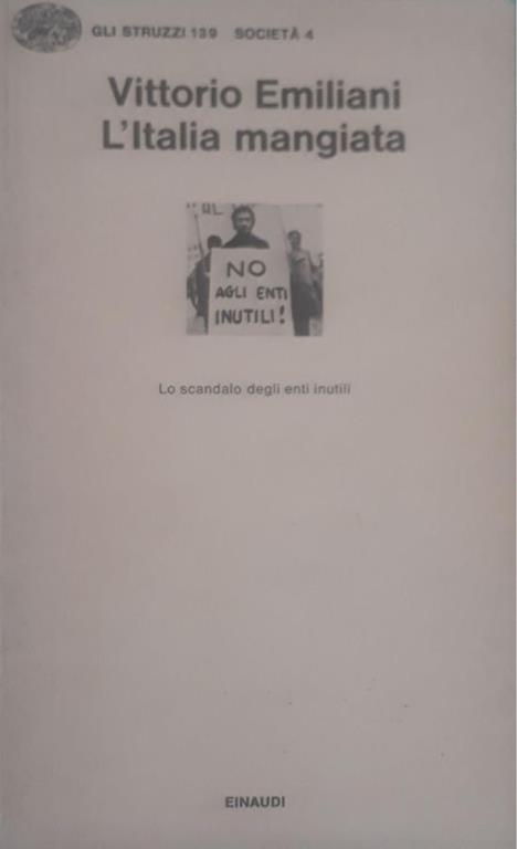 L' Italia mangiata: lo scandalo degli enti inutili - Vittorio Emiliani - copertina